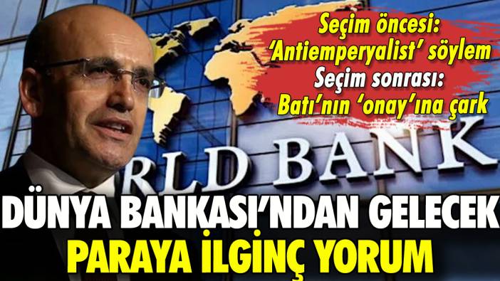 Mehmet Şimşek'ten Dünya Bankası'ndan gelecek paraya ilginç yorum