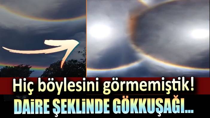 Hiç böylesini görmemiştik! Daire şeklinde gökkuşağı...