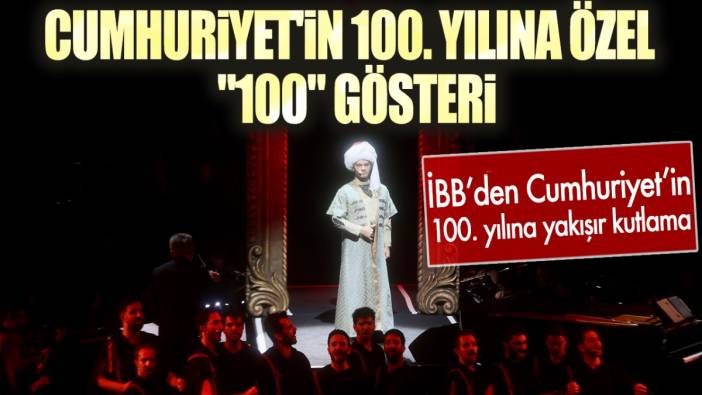 Cumhuriyet'in 100. yılına özel  "100" gösteri
