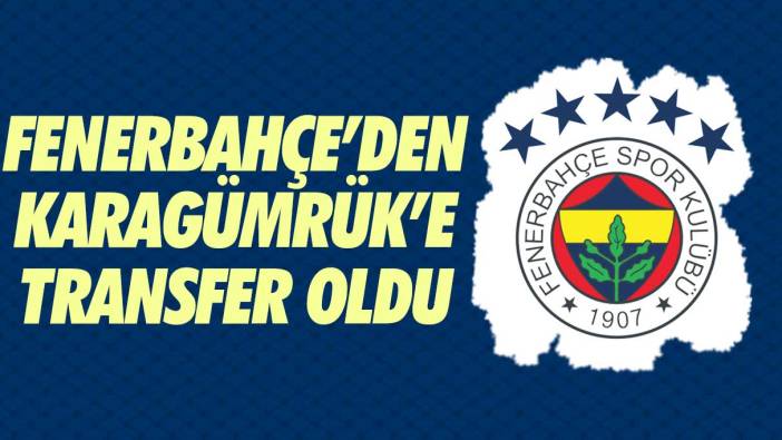 Fenerbahçe'de yol ayrımı: Karagümrük'e transfer oldu