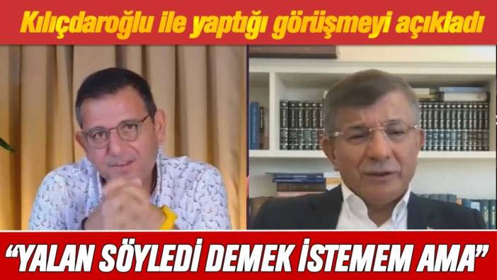 Ahmet Davutoğlu, Kılıçdaroğlu yaptığı son görüşmeyi açıkladı: "Yalan söyledi demek istemem ama..."