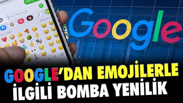 Google'dan emojilerle ilgili bomba yenilik