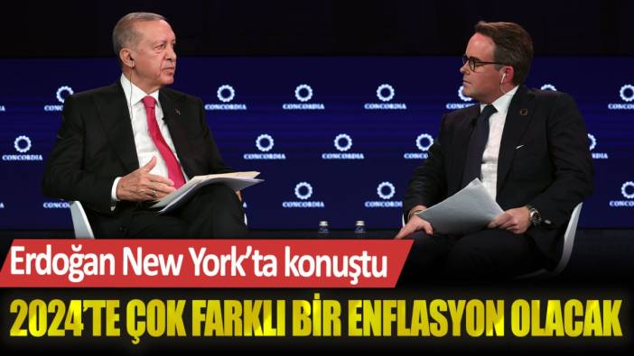 Cumhurbaşkanı Erdoğan, New York'ta konuştu: "2024'te çok farklı bir enflasyon olacak"