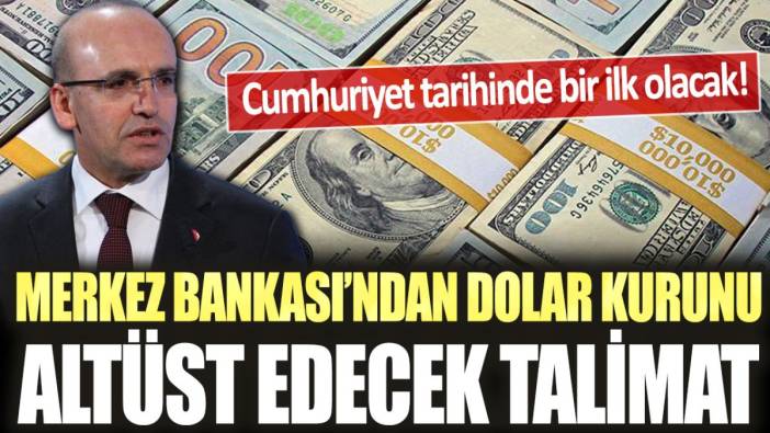 Türkiye tarihinde bir ilk olacak! Merkez Bankası'ndan dolar kurunu altüst edecek talimat...