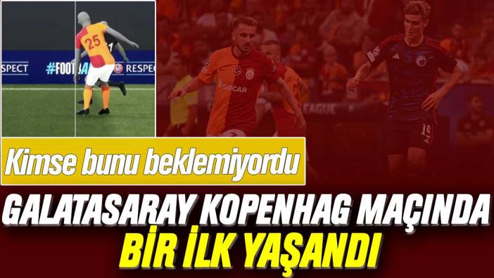 Kimse bunu beklemiyordu: Galatasaray Kopenhag maçında bir ilk yaşandı