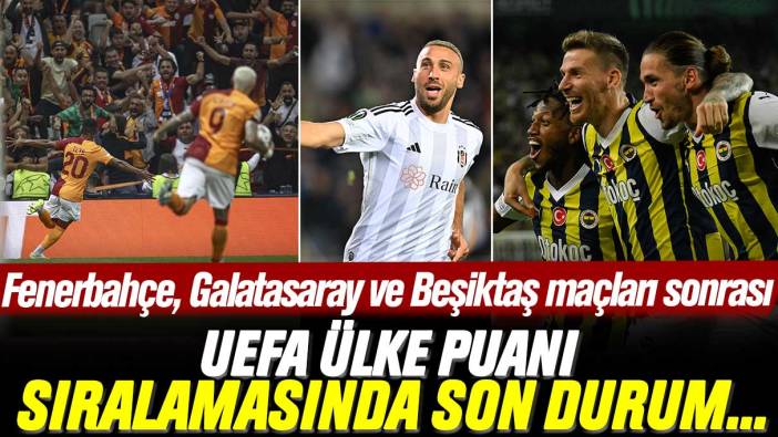 Fenerbahçe, Galatasaray ve Beşiktaş maçları sonrası UEFA ülke puanı sıralamasında son durum