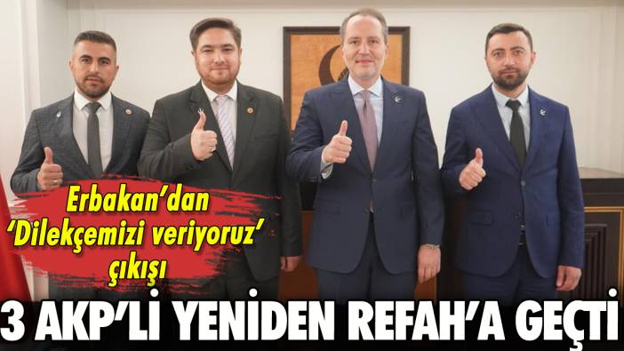 3 AKP'li Yeniden Refah'a geçti: Erbakan'dan 'Dilekçemizi veriyoruz' çıkışı