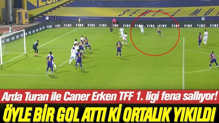 Arda Turan ile Caner Erken TFF 1. ligi fena sallıyor! Öyle bir gol attı ki ortalık yıkıldı