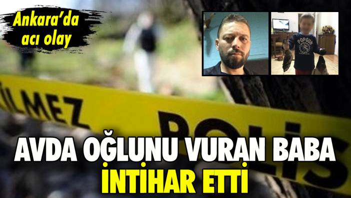 Ankara'da feci olay: Avda oğlunu vuran baba intihar etti!