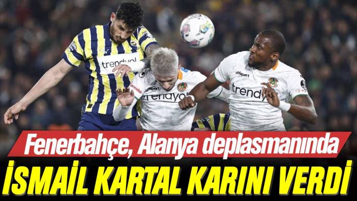 Alanyaspor-Fenerbahçe maçı ne zaman, saat kaçta ve hangi kanalda?