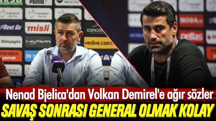 Hatayspor-Trabzonspor maçı sonrası Nenad Bjelica'dan Volkan Demirel'e ağır sözler: Savaş sonrası general olmak kolay