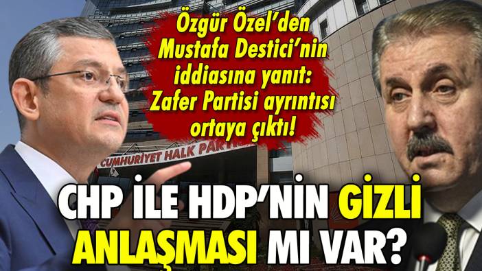 'CHP ile HDP'nin gizli anlaşması var' iddiasına Özgür Özel'den yanıt