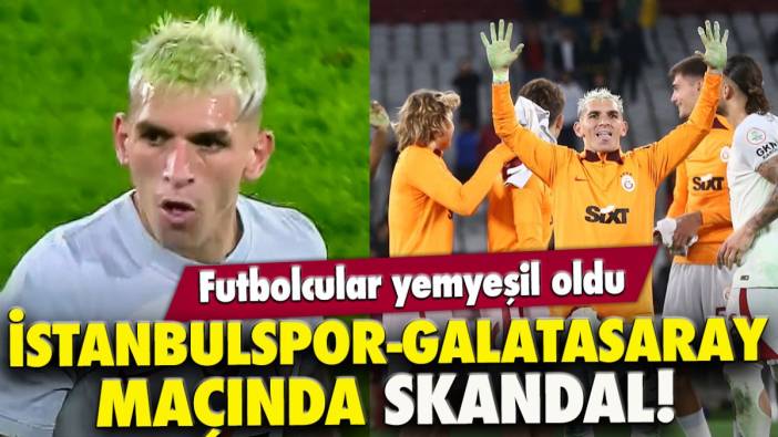 İstanbulspor - Galatasaray maçında skandal! Futbolcular yemyeşil oldu