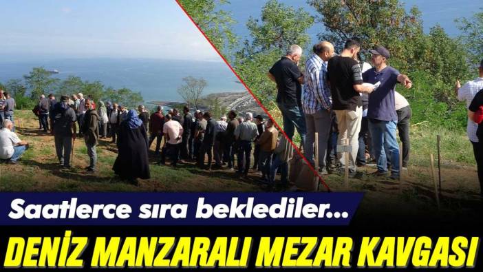 Trabzon'da deniz manzaralı mezar kavgası: Saatlerce sıra beklediler