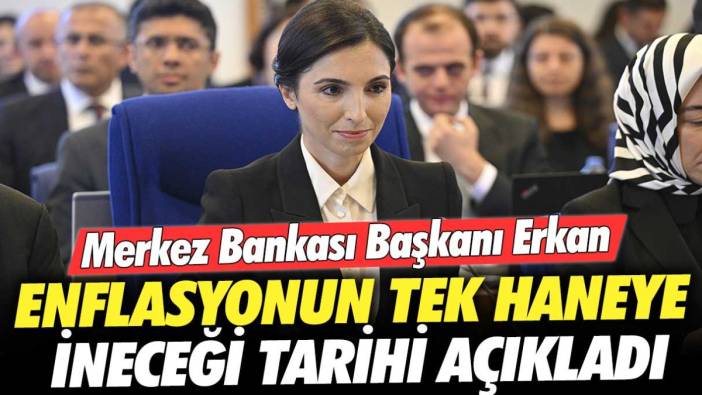 Merkez Bankası Başkanı Hafize Gaye Erkan enflasyonun tek haneye ineceği tarihi açıkladı