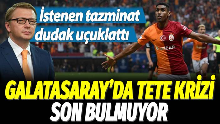 Galatasaray'da Tete krizi son bulmuyor: İstenen tazminat dudak uçuklattı