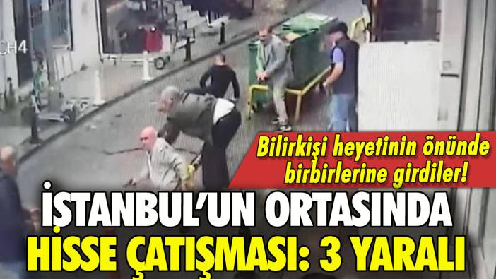 İstanbul'un ortasında hisse kavgası: 3 yaralı