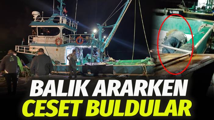 Samsun'da gizemli olay: Balık ararken ceset buldular