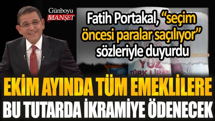 Fatih Portakal "emeklilere müjde" diyerek duyurdu: Ekim'de tüm emeklilere bu ikramiye ödenecek!