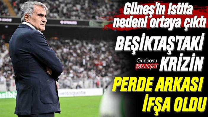 Şenol Güneş'in istifa nedeni ortaya çıktı: Beşiktaş'taki krizin perde arkası ifşa oldu