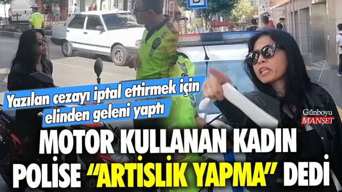 Antalya'da genç kız polise artistlik yapma dedi! Yazılan cezayı iptal ettirmek için elinden geleni yaptı