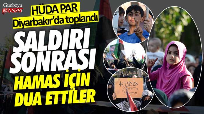 HÜDA PAR'lılar Diyarbakır'da toplandı: Hamas için dua ettiler