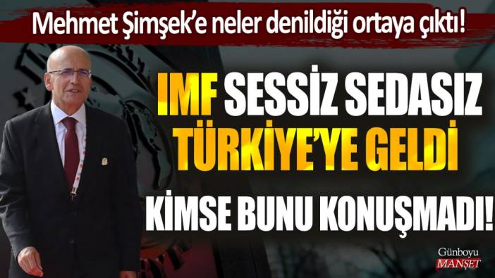 IMF sessiz sedasız Türkiye'ye geldi! Kimse bunu konuşmadı... Mehmet Şimşek'e neler denildiği ortaya çıktı