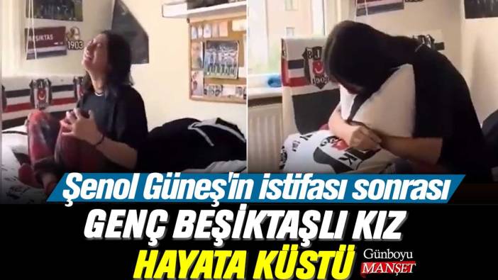 Şenol Güneş'in istifası sonrası genç Beşiktaşlı kız hayata küstü