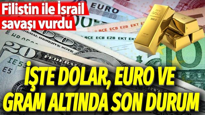 Son dakika... Filistin İsrail savaşı vurdu! Altın, dolar, euro yeni haftaya yükselişle başladı