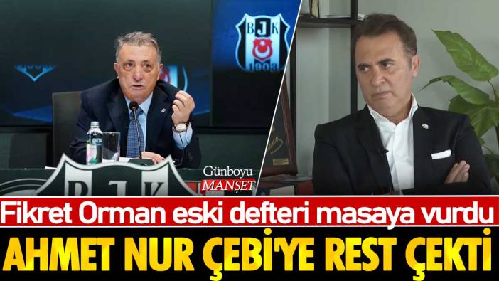 Fikret Orman eski defteri masaya vurdu: Ahmet Nur Çebi'ye rest çekti