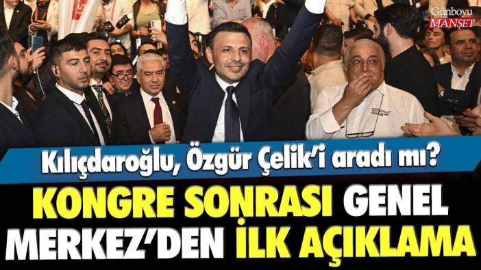 Olaylı İstanbul İl Kongresi'nin ardından CHP'den ilk açıklama: Kılıçdaroğlu tarafından arandı mı?