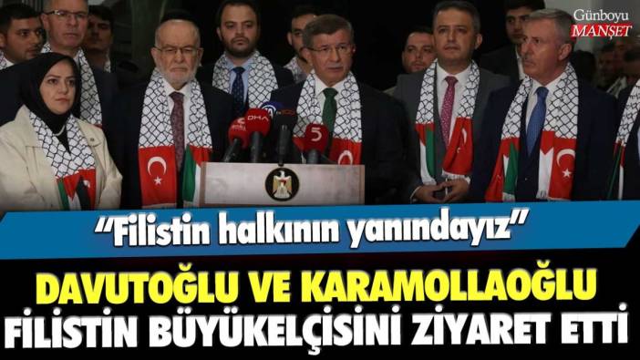Davutoğlu ve Karamollaoğlu'dan Filistin Büyükelçisine ziyaret: "Filistin halkının yanındayız"