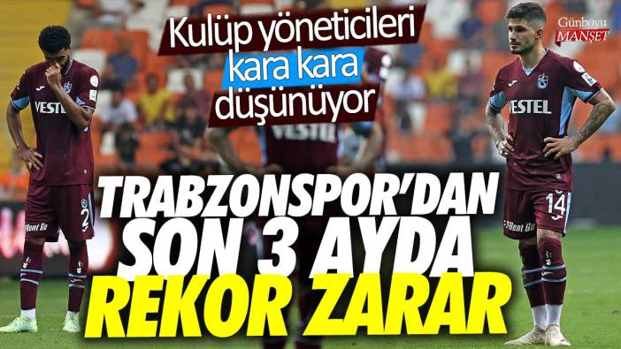 Trabzonspor’dan son 3 ayda rekor zarar! Bilanço açıklandı… Kulüp yöneticileri kara kara düşünüyor