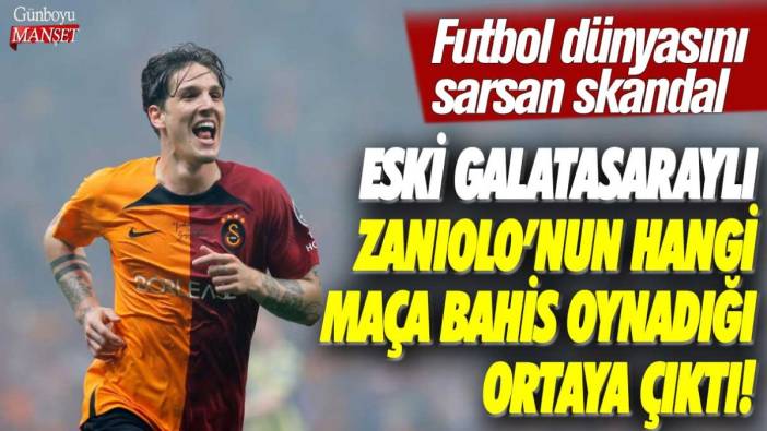 Eski Galatasaraylı Zaniolo'nun hangi maça bahis oynadığı ortaya çıktı! Futbol dünyasını sarsan skandal