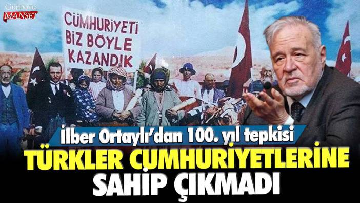 İlber Ortaylı cumhuriyetin 100. yıl tepkisi: Türkler Cumhuriyetlerine sahip çıkmadı