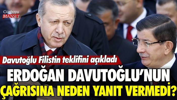 Erdoğan Davutoğlu'nun Filistin çağrısına neden yanıt vermedi?
