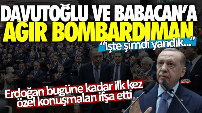 Ahmet Davutoğlu ve Ali Babacan'a ağır bombardıman! Erdoğan bugüne kadar ilk kez özel konuşmaları ifşa etti! İşte şimdi yandık