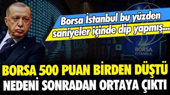 Borsa İstanbul 500 puan birden düştü! Nedeni sonradan ortaya çıktı...
