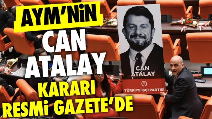 AYM'nin Can Atalay kararı Resmi Gazete’de yayımlandı