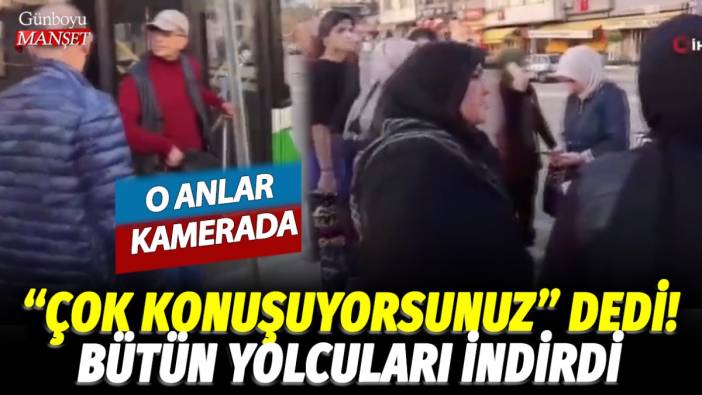 Bursa'da ilginç olay: "Çok konuşuyorsunuz" diyen otobüs şoförü bütün yolcuları indirdi