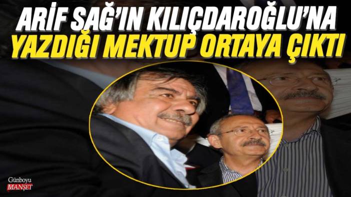 Arif Sağ'ın Kemal Kılıçdaroğlu'na yazdığı mektup ortaya çıktı