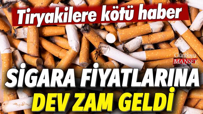 Sigara fiyatlarına dev zam geldi: Tiryakilere kötü haber