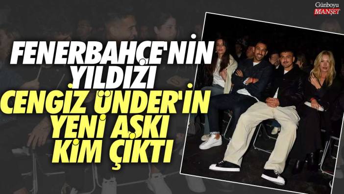 Fenerbahçe'nin yıldızı Cengiz Ünder'in yeni aşkı kim çıktı