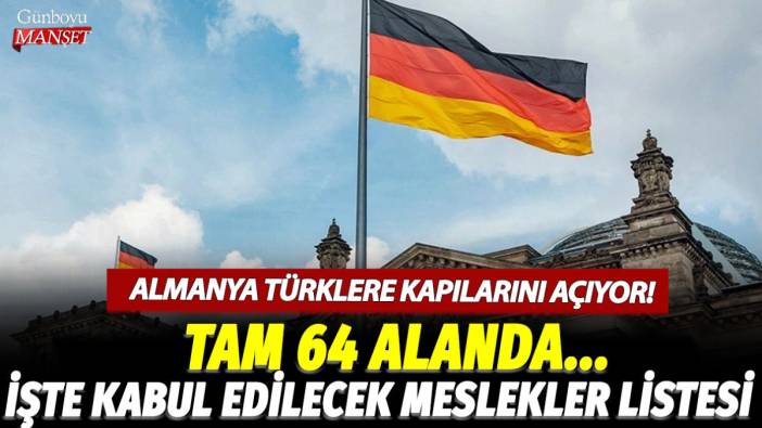 Almanya Türklere kapılarını açıyor: Tam 64 alanda uzman alınacak! İşte kabul edilecek meslekler listesi...