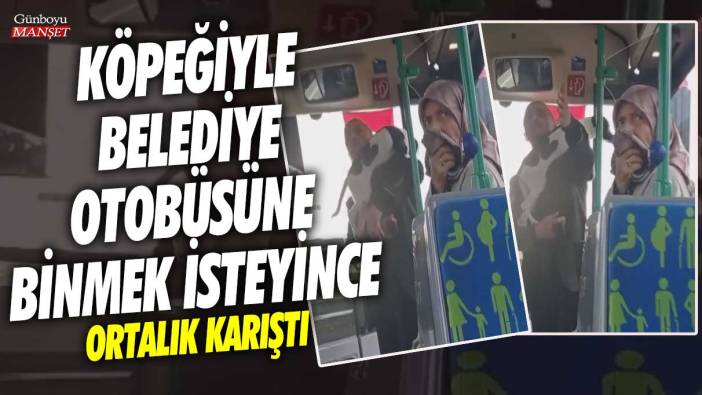 İstanbul Çekmeköy'de köpeğiyle belediye otobüsüne binmek isteyince ortalık karıştı