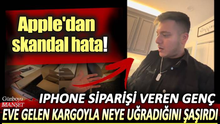 Apple'dan beklenmedik skandal hata! iPhone siparişi veren genç adam eve gelen siparişle neye uğradığını şaşırdı...