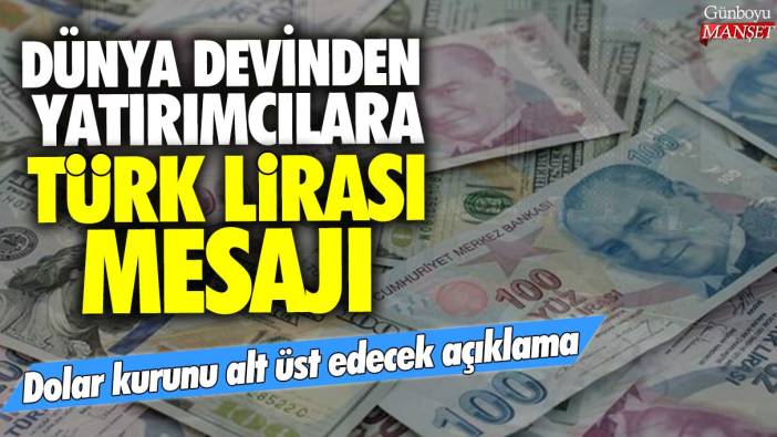 Dolar kurunu alt üst edecek açıklama: Dünya devinden yatırımcılara Türk Lirası mesajı