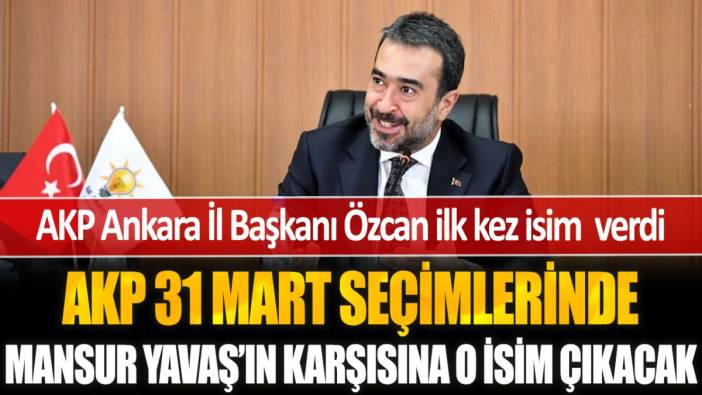AKP'li isim açıkladı... Mansur Yavaş'ın karşısına o ismi çıkaracaklar