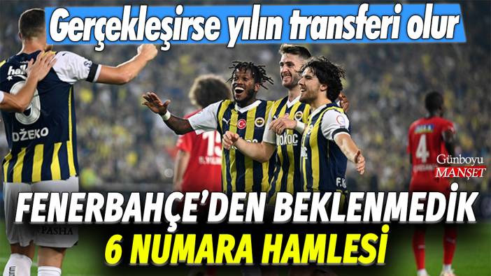 Fenerbahçe'den beklenmedik 6 numara hamlesi: Gerçekleşirse yılın transferi olur