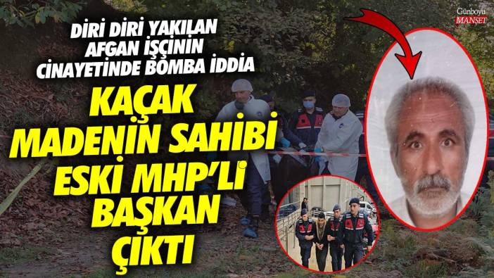 Zonguldak’ta kaçak madenin sahibi eski MHP’li başkan çıktı! Diri diri yakılan Vezir Mohammed Nortan’ın cinayetinde bomba iddia